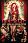 666 PHOTOGRAPHY: Virgin Queens and High-camp Divas