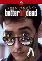 BETTER OFF DEAD (DVD)