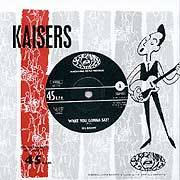 KAISERS - What You Gonna Say