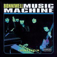 BONNIWELL MUSIC MACHINE - Ignition