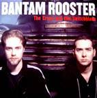 BANTAM ROOSTER - The Cross and the Switchblade