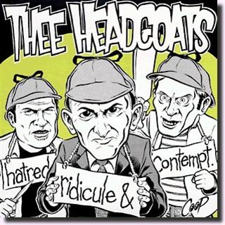 HEADCOATS - Hatred, Ridicule & Contempt