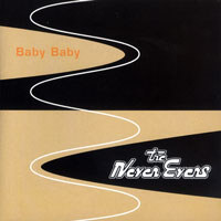 NEVER EVERS - Baby Baby