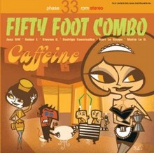 FIFTY FOOT COMBO - Caffeine