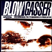SHOWMAN AND THE THUNDEROUS STACCATOS - Blow Gasser