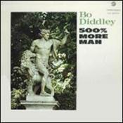 BO DIDDLEY - 500 More Man