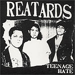 REATARDS - Teenage Hate