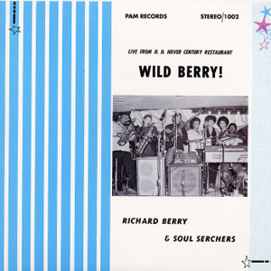 RICHARD BERRY AND THE SOUL SEARCHERS - Wild Berry!