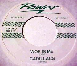 CADILLACS - Woe Is Me