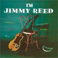 JIMMY REED - I'm Jimmy Reed