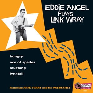 EDDIE ANGEL - Plays Link Wray