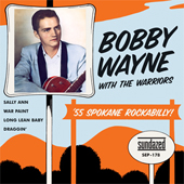 BOBBY WAYNE AND THE WARRIORS - 55 Spokane Rockabilly