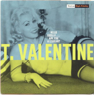 T. VALENTINE - Hello Lucille, Are You A Lesbian