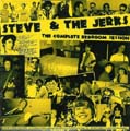 STEVE AND THE JERKS - The Complete Bedroom Session