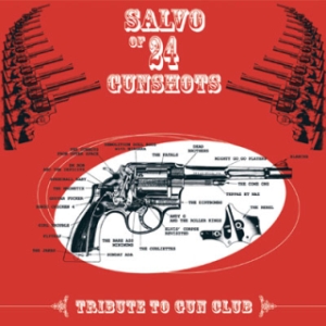 VARIOUS ARTISTS - Salvo of 24 Gunshots - Tribute To GUN CLUB