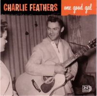 CHARLIE FEATHERS - One Good Gal