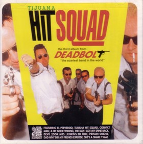 DEADBOLT - Tijuana Hit Squad