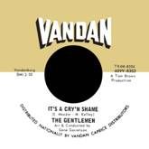 GENTLEMEN - It's A Cry'n Shame
