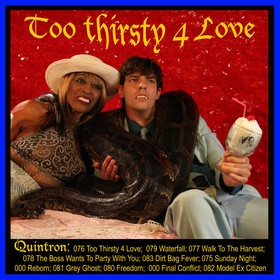 QUINTRON - Too Thirsty 4 Love
