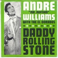 ANDRE WILLIAMS - Daddy Rolling Stone