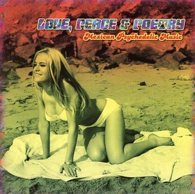 VARIOUS ARTISTS - LOVE, PEACE & POETRY - Mexican Psychedelic Music