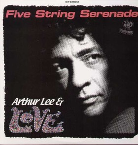 ARTHUR LEE AND LOVE - Five String Serenade