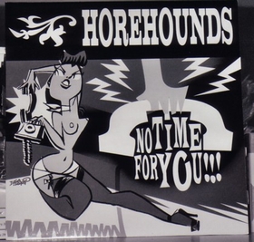 HOREHOUNDS - No Time For You!!!