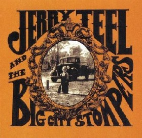 JERRY TEEL AND THE BIG CITY STOMPERS - Jerry Teel And The Big City Stompers
