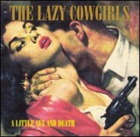 LAZY COWGIRLS - A Little Sex And Death