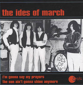 IDES OF MARCH - I'm Gonna Say My Prayers