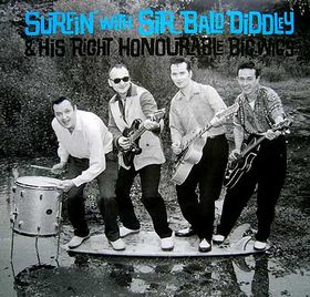 SIR BALD DIDDLEY AND HIS RIGHT HONOURABLE BIG WIGS - Surfin' With