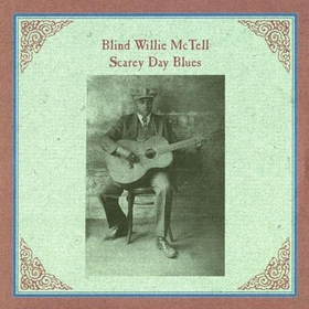 BLIND WILLIE McTELL - Scarey Day Blues