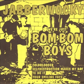 JABBERWOCKY - We're Just Bom Bom Boys