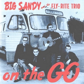 BIG SANDY AND THE FLY-RITE TRIO - On The Go