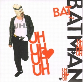 BATMAN - UH UH UH UH