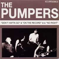 THE PUMPERS - Don't Hafta Go