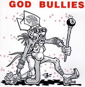 GOD BULLIES - How Low Can You Go?
