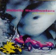 HILLBILLY HEADHUNTERS - Girls, Guitars, Jaguars