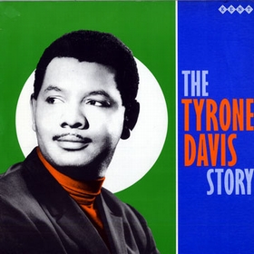 TYRONE DAVIS - The Tyrone Davis Story