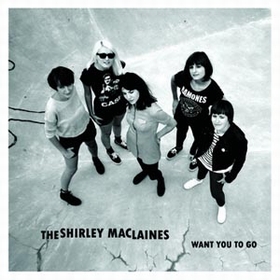 THE SHIRLEY MAC LAINES - Want you to go