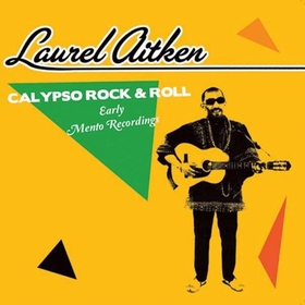 LAUREL AITKEN - Calypso Rock'n'Roll