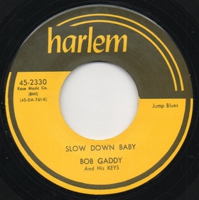 BOB GADDY AND HIS KEYS - Slow Down Baby