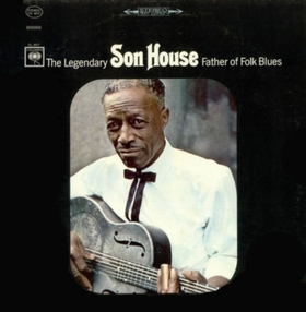 SON HOUSE - Father Of  Folk Blues