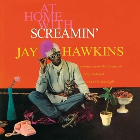 SCREAMIN' JAY HAWKINS - At Home With