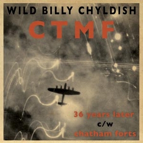 WILD BILLY CHYLDISH AND THE CTMF - 36 Years Later