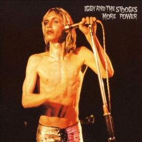 IGGY AND THE STOOGES - More Power