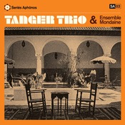 Tanger Trio & Ensemble Mondaine - Tanger Trio & Ensemble Mondaine