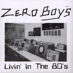 ZERO BOYS - Livin' In The 80's