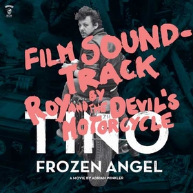 ROY AND THE DEVIL'S MOTORCYCLE - Tino - Frozen Angel