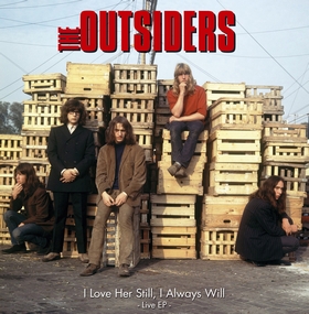 OUTSIDERS - I Love Her Still, I Always Will